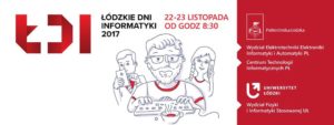 Łódzkie Dni Informatyki 2017 @ Politechnika Łodzka, Żeromskiego 116 | Łódź | województwo łódzkie | Polska